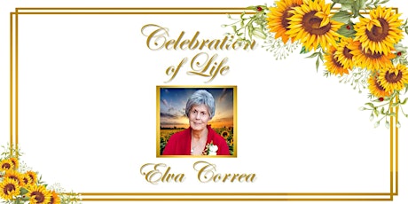 Celebration of Life ~ Elva Correa