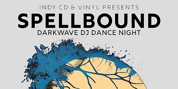 Spellbound Darkwave DJ Dance Night - March 2025 Edition