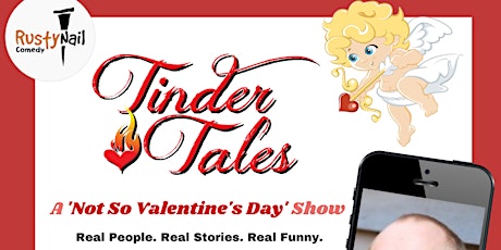 Tinder Tales A "Not-So-Valentine's" Show