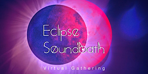 Lunar Eclipse in Taurus, Virtual SoundBath primary image