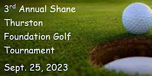 3rd Annual Shane Thurston Foundation Golf Tournament