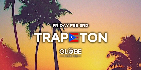 TRAPETON PARTY @ THE GLOBE LA // HIP-HOP & REGGAETON // $5 BEFORE 10:30PM