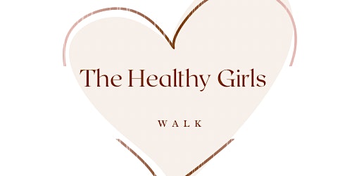 The Healthy Girls Walk