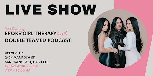 Broke Girl Therapy & Double Teamed Podcast San Francisco Live Show