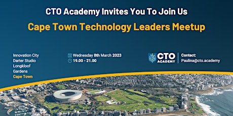 CTO Academy Invites .... Cape Town Tech Leaders
