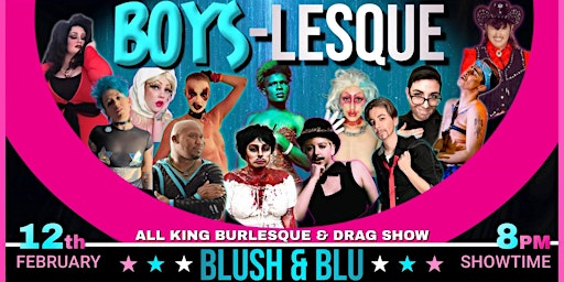 BOYS-Lesque - An all King Burlesque and Drag Show!