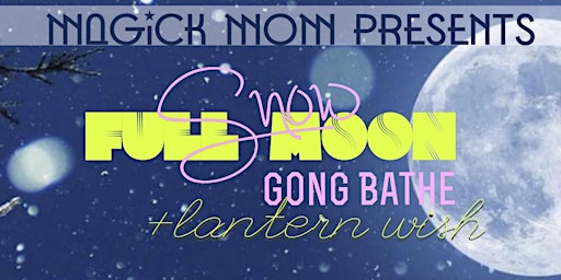 Full Snow Moon Gong Bathe + Lantern Wish