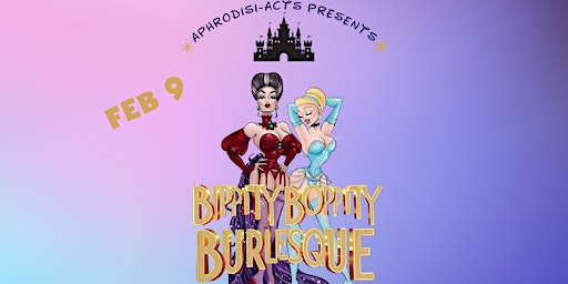 Bippity Boppity Burlesque: A Dirty Dizney Tribute
