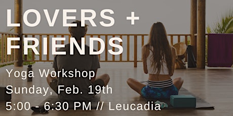 Lovers + Friends Yoga Workshop