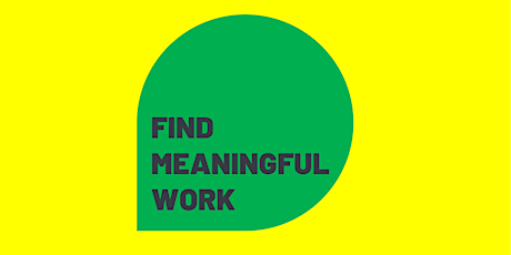 How to Find Meaningful Work and Launch a Fulfilling Career (s)