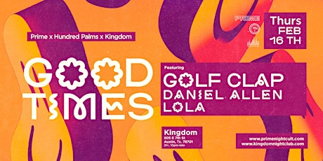 Hundred Palms x Prime Presents GOOD TIMES : GOLF CLAP : DANIEL ALLEN : LOLA