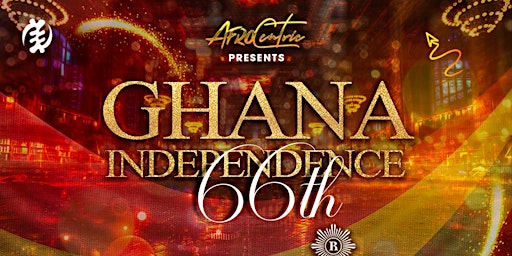 AfroCentric Presents: Ghana Independence Celebration