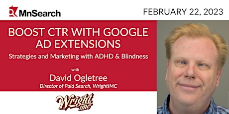 MnSearch Feb Virtual Event - Boost CTR with Ad Extensions, David Ogletree