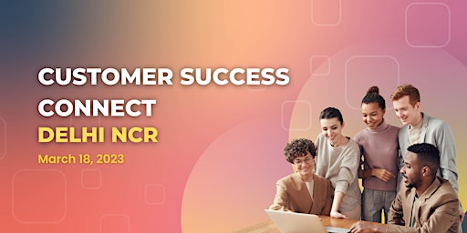 Customer Success Connect - Delhi NCR