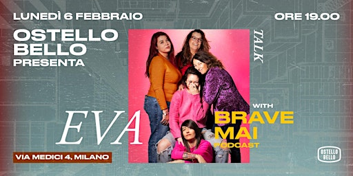 EVA • TALK w/ Brave Mai  • Ostello Bello Milano Duomo