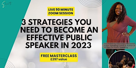 Public Speaking Masterclass: 3 Strategies  to become more  effective!