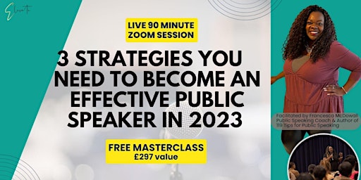 Public Speaking Masterclass: 3 Strategies  to become more  effective!
