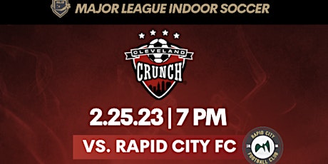 CLEVELAND CRUNCH VS. RAPID CITY FC (2/25 @ 7 PM)