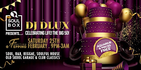 SoulBox Presents DJ Dlux - 50th Birthday Celebration of Life @ Funktion