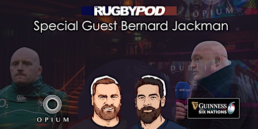 The Rugby Pod Live Show at Opium with Bernard Jackman
