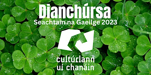 Dianchúrsa Seachtain na Gaeilge 2023