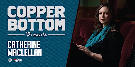 Hauptbild für Copper Bottom Presents: Catherine MacLellan