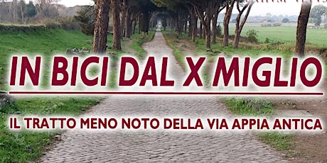 In bici dal X miglio: il tratto meno noto della via Appia Antica
