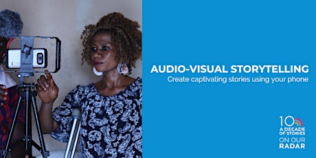 Audio-visual storytelling 101 - create captivating stories using your phone