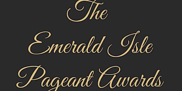 The Emerald Isle Pageant Awards