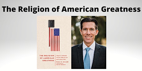 Pastor's Lunch: The Religion of American Greatness, Prof. Paul Miller primary image