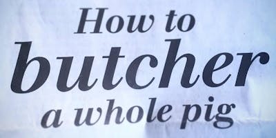 event in Seattle: Butchery 101: Whole Pig Breakdown Class