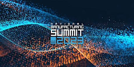 National Manufacturing Summit 2023 primary image