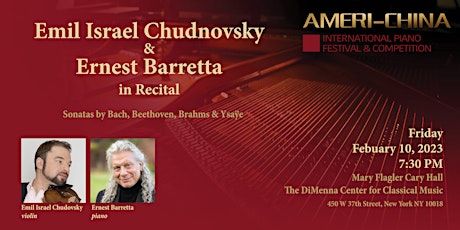 Emil Israel Chudnovsky & Ernest Barretta Violin & Piano Recital