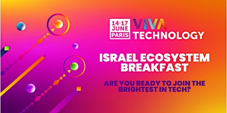 VivaTech Ecosystem Breakfast - Paris is Calling You in Tel Aviv.