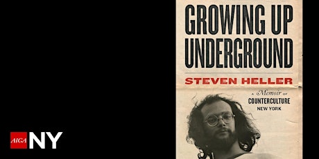Growing up Underground ~A Memoir of Counterculture New York