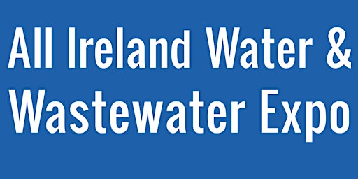 The All-Ireland Water & Wastewater Expo primary image