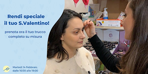 Make Up speciale per S.Valentino: trucco su misura ad Anzola dell'Emilia BO