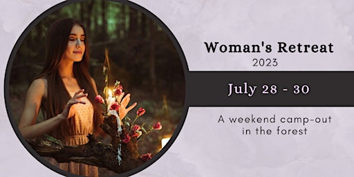 Woman's Retreat - A weekend camp-out in the forest