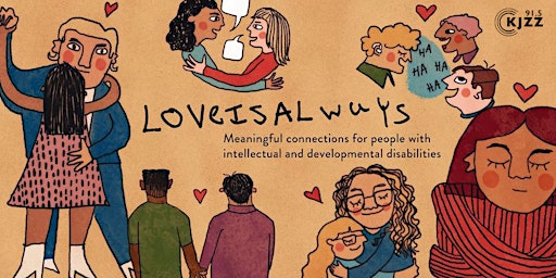 LOVE IS ALWAYS: Meaningful connections for people with IDD