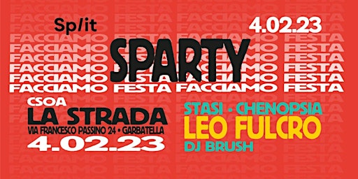 SPARTY - facciamo festa con Leo Fulcro, Stasi, Chenopsia