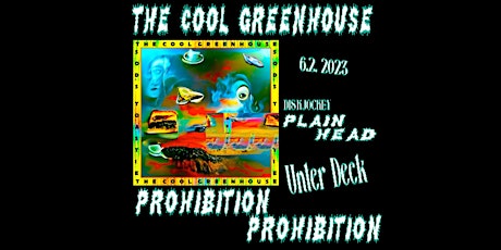 The Cool Greenhouse / Prohibition Prohibition / DJ: plainhead / Munich 2023