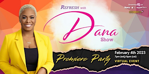 Refresh with Dana Show Virtual Premiere Party