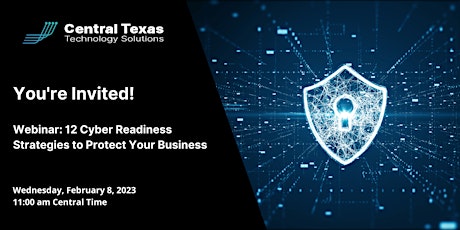 Webinar: 12 Cyber Readiness Strategies to Protect Your Business