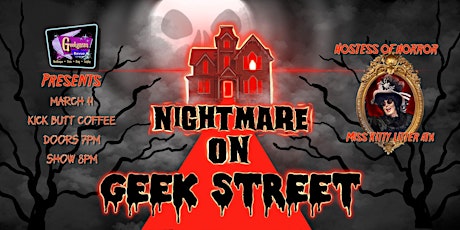 Geekgasm Revue Presents - A Nightmare on Geek Street