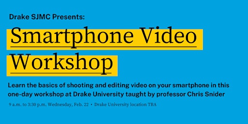 Des Moines Smartphone Video Workshop - Chris Snider, Drake University primary image