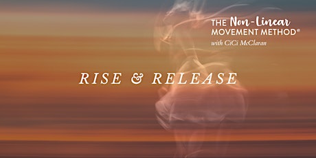 Rise & Release - The Non-Linear Movement Method®