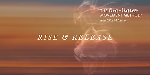Rise and Release - The Non-Linear Movement Method®