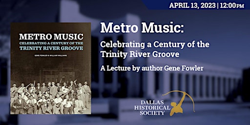 Metro Music: Celebrating a Century of the Trinity River Groove