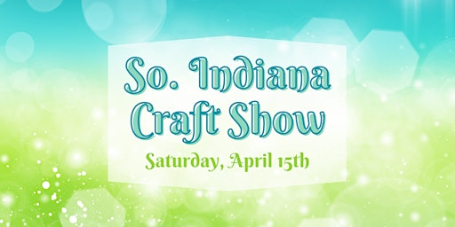 So. Indiana April Craft Show | Shop Small & Support Local