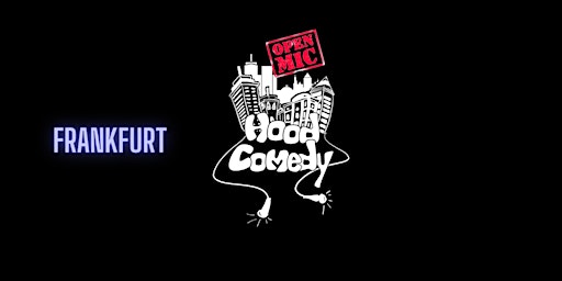 #6 Late Show - Hood Comedy ''Open Mic '' - Frankfurt primary image